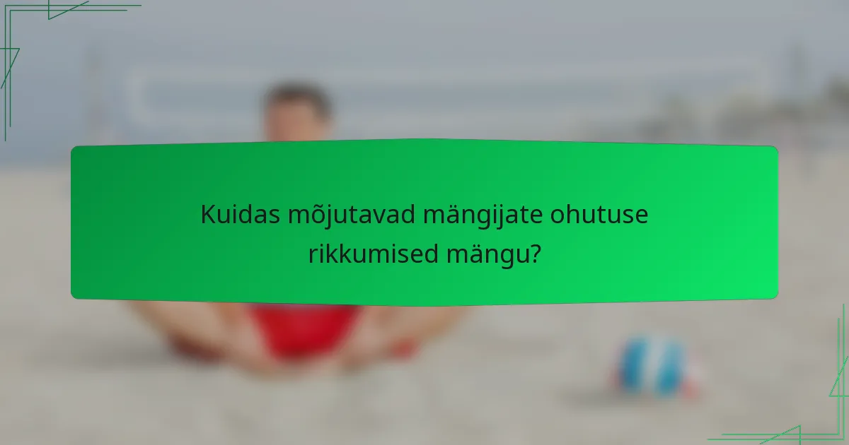 Kuidas mõjutavad mängijate ohutuse rikkumised mängu?
