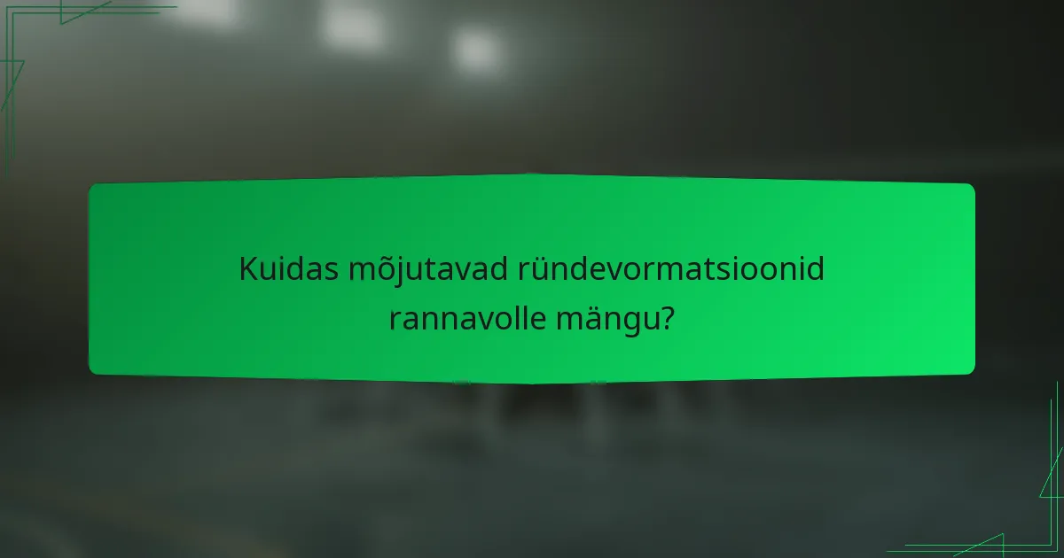 Kuidas mõjutavad ründevormatsioonid rannavolle mängu?