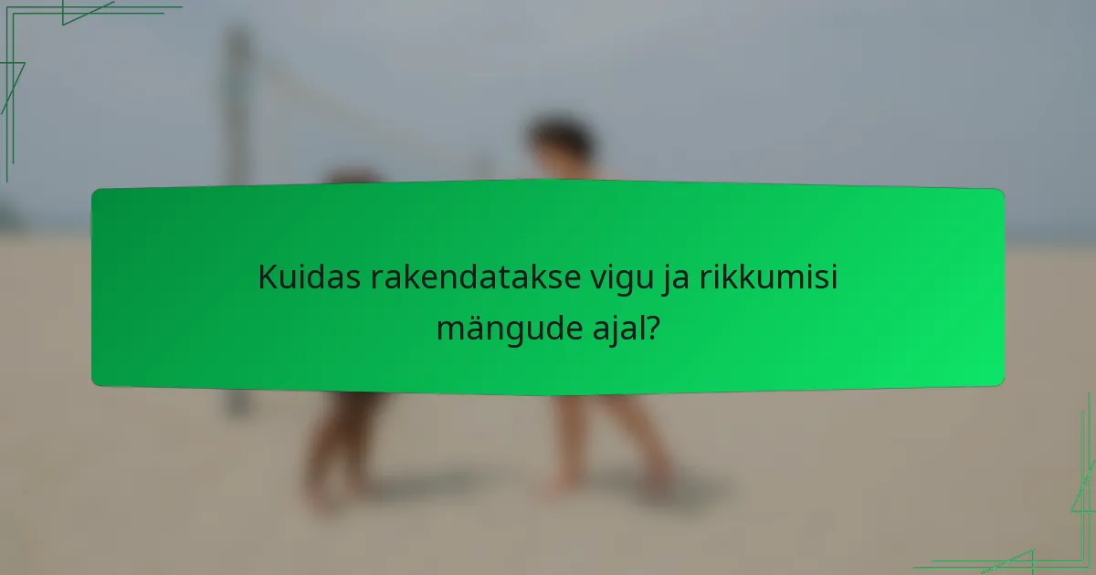 Kuidas rakendatakse vigu ja rikkumisi mängude ajal?