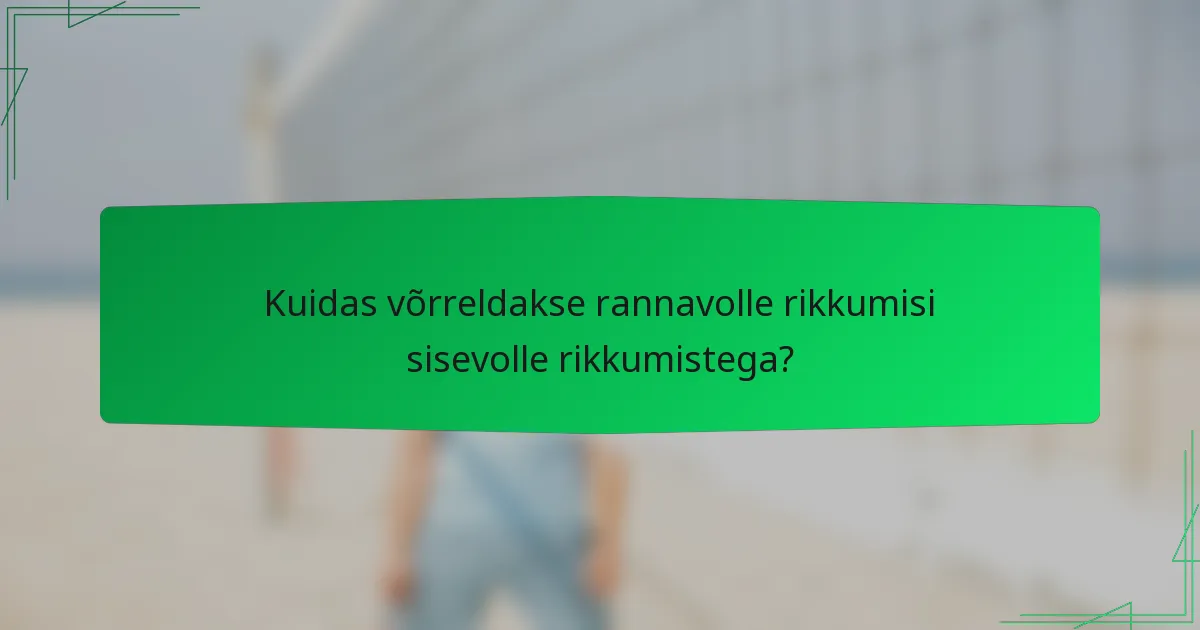 Kuidas võrreldakse rannavolle rikkumisi sisevolle rikkumistega?