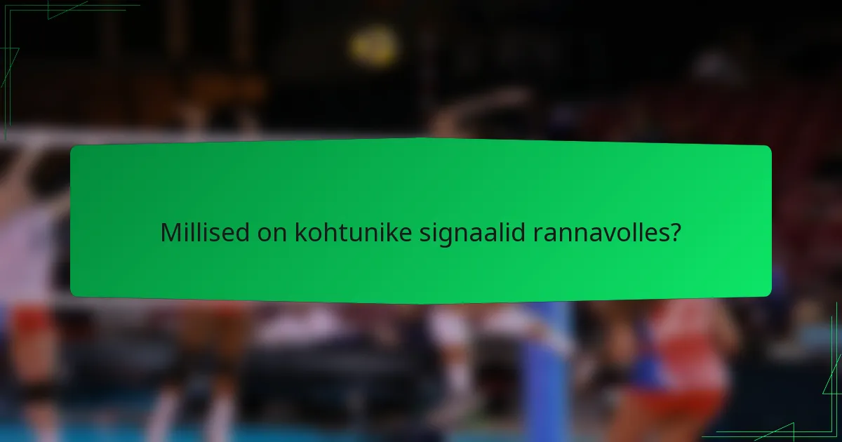 Millised on kohtunike signaalid rannavolles?