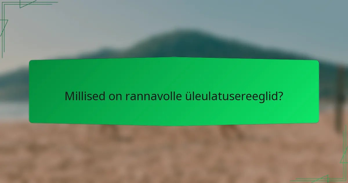 Millised on rannavolle üleulatusereeglid?