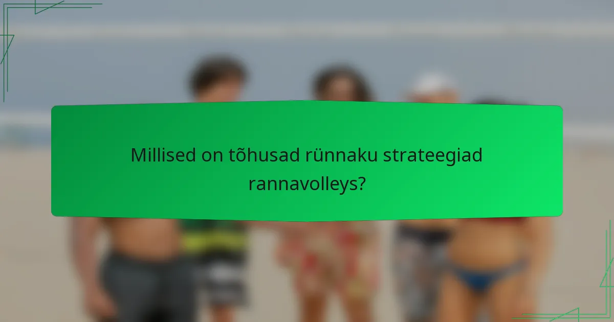 Millised on tõhusad rünnaku strateegiad rannavolleys?