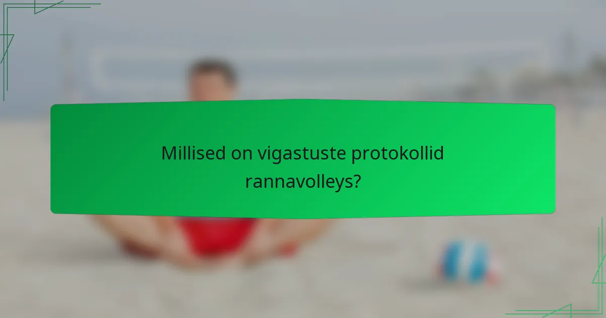 Millised on vigastuste protokollid rannavolleys?