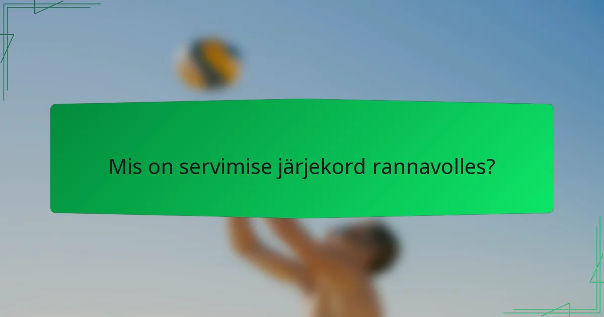 Mis on servimise järjekord rannavolles?